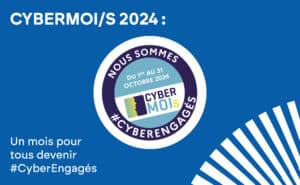 Badge cybermoi/s 2024 : Nous sommes cyberengagés du 1er au 31 octobre 2024
